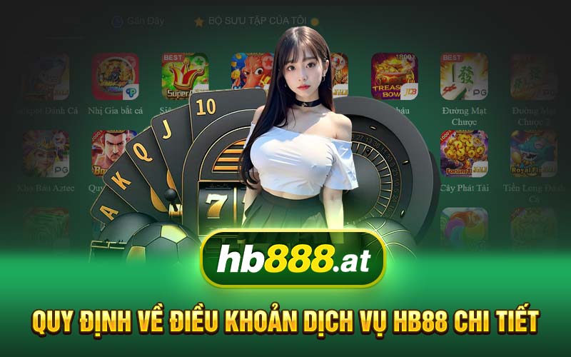 Quy định về điều khoản dịch vụ HB88 chi tiết 