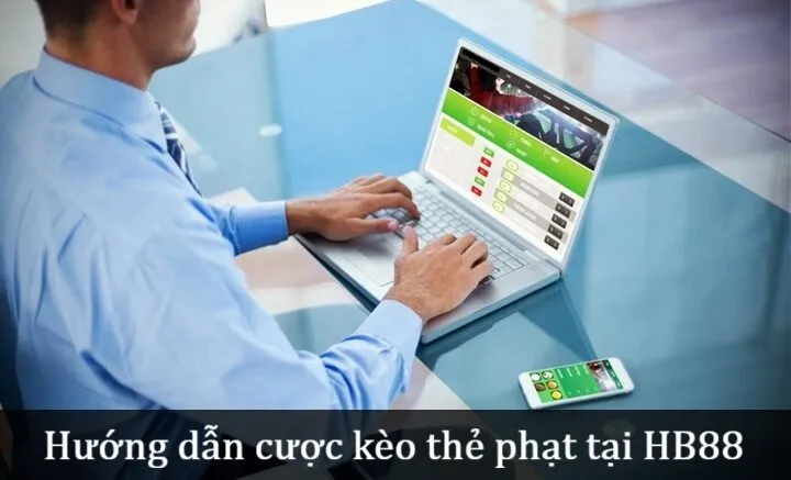 Hướng dẫn cách đặt cược Kèo thẻ phạt